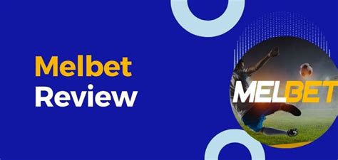 Melbet Review: Is it Safest and Easiest Way to Bet .